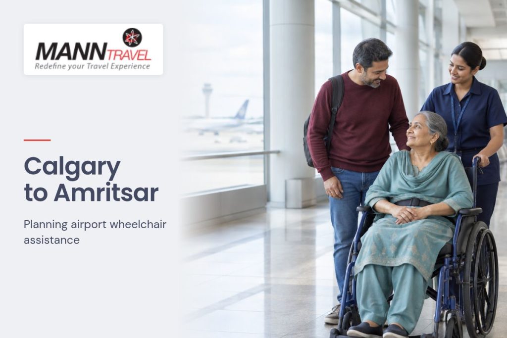 Mann Travel: planning airport wheelchair assistance from Calgary to Amritsar, with a traveller, her son and an airport attendant.