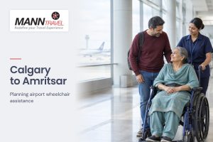 Mann Travel: planning airport wheelchair assistance from Calgary to Amritsar, with a traveller, her son and an airport attendant.