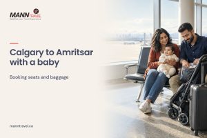 Indian parents with their baby and luggage at an airport, with Mann Travel branding and Calgary to Amritsar baby travel guide title